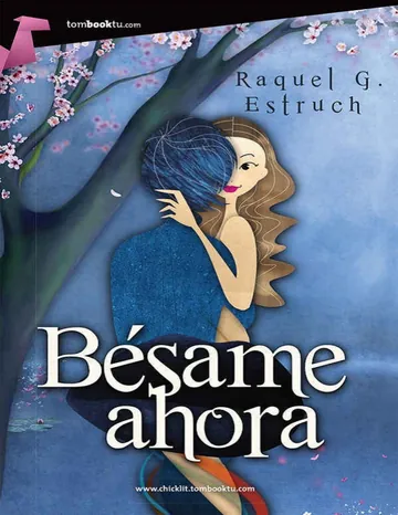 Bésame ahora de Raquel G. Estruch, portada del libro