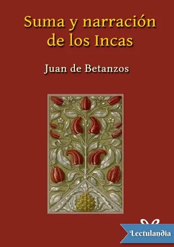 Suma y narración de los Incas de Juan De Betanzos, portada del libro