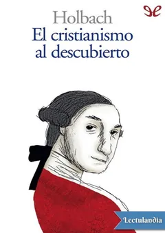 El cristianismo al descubierto - Barón de Holbach