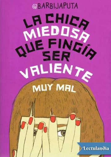 La chica miedosa que fingía ser valiente muy mal de Barbijaputa, portada del libro