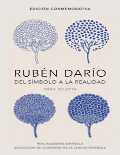 Rubén Darío, del símbolo a la realidad (Edición conmemorativa de la RAE y la ASALE) - Rubén Darío