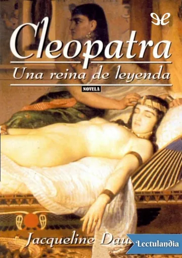 Cleopatra, una reina de leyenda de Jacqueline Dauxois, portada del libro