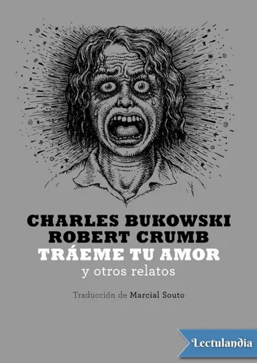 Tráeme tu amor y otros relatos de Charles Bukowski, portada del libro