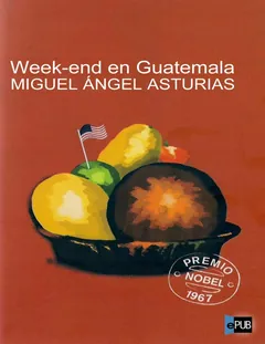 Week-end en Guatemala - Miguel Angel Asturias