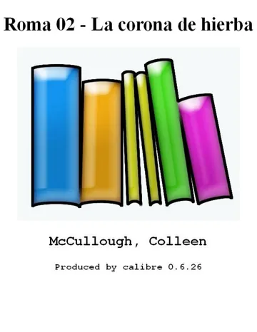 Roma 02 - La corona de hierba de Colleen McCullough, portada del libro