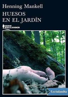 Huesos en el jardín - Henning Mankell
