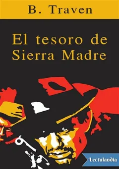 El tesoro de Sierra Madre - Bruno Traven