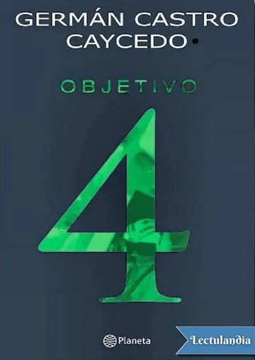 Objetivo 4 de German Castro Caycedo, portada del libro