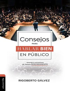 Consejos para hablar bien en público - Rigoberto Galvez