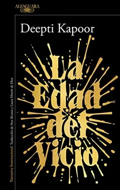 La Edad del Vicio - Deepti Kapoor
