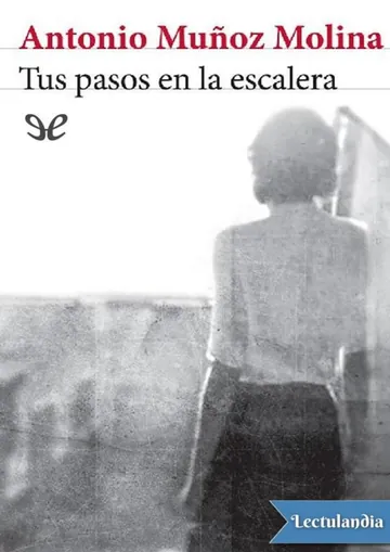 Tus pasos en la escalera de Antonio Muñoz Molina, portada del libro