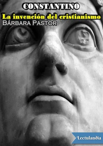 Constantino: la invención del cristianismo de Bárbara Pastor, portada del libro
