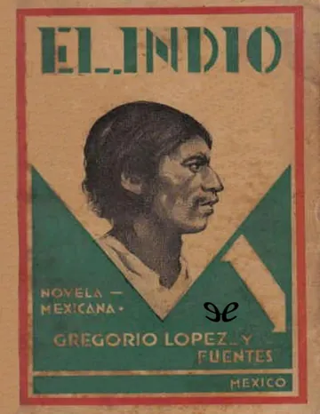 El indio de Gregorio López y Fuentes, portada del libro