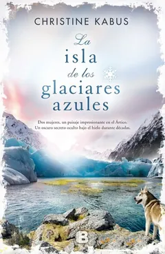 La isla de los glaciares azules - Christine Kabus