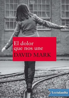 El dolor que nos une - David Mark
