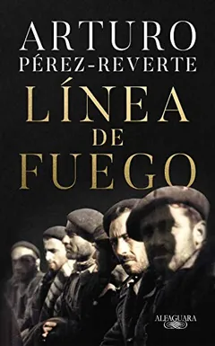 Línea de fuego - Arturo Perez-Reverte