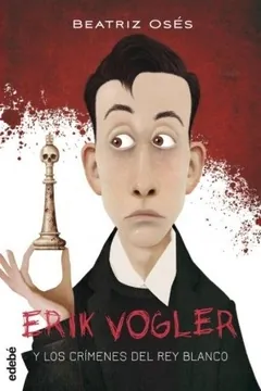 Erik Vogler y los crímenes del rey blanco de Beatriz Osés, portada del libro