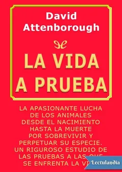 La vida a prueba - David Attenborough