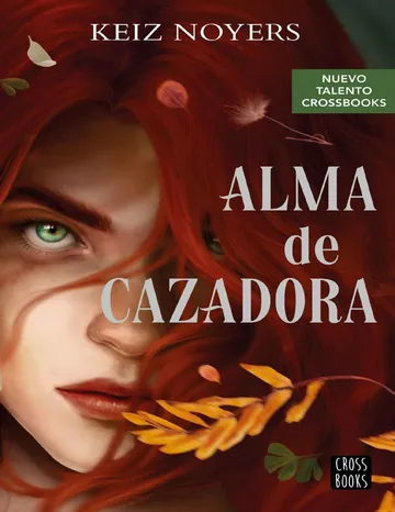 Alma de cazadora de Keiz Noyers, portada del libro