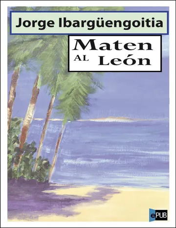 Maten al leon de Jorge Ibargüengoitia, portada del libro