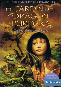 El jardín del Dragón Púrpura - Carole Wilkinson