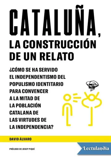 Cataluña, la construcción de un relato de David Álvaro, portada del libro