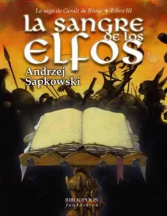 Geralt de Rivia 03 - La Sangre de Los Elfos - Andrzej Sapkowski