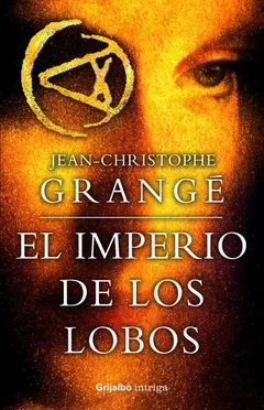 El imperio de los lobos - Jean-Christophe Grangé