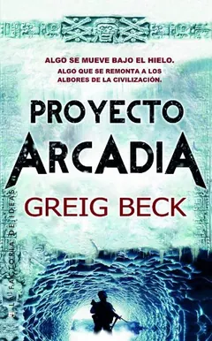Proyecto Arcadia - Greig Beck