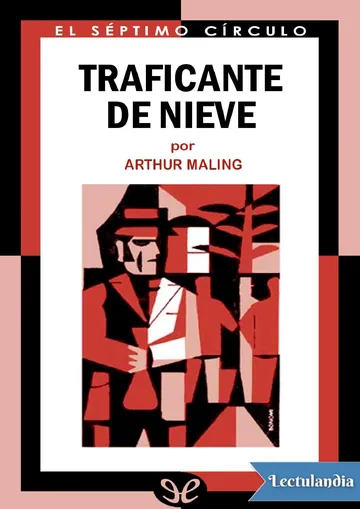 Traficante de nieve de Arthur Maling, portada del libro