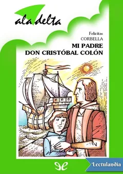 Mi padre, don Cristóbal Colón - Felicitas Corbella