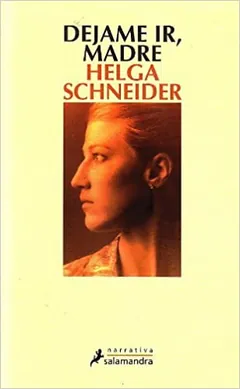 Déjame ir, madre - Helga Schneider