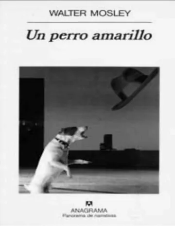 Easy Rawlins 05 - Un perro amarillo de Walter Mosley, portada del libro