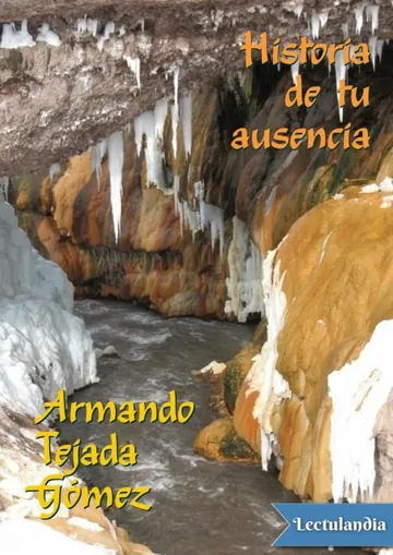 Historia de tu ausencia de Armando Tejada Gómez, portada del libro