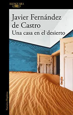 Una casa en el desierto - Javier Fernández de Castro