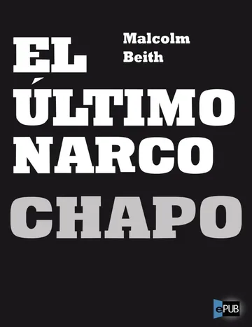 El Ultimo Narco: Chapo de Malcolm Beith, portada del libro