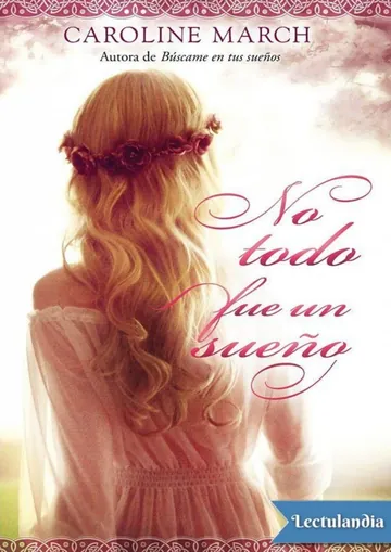 No todo fue un sueño de Caroline March, portada del libro