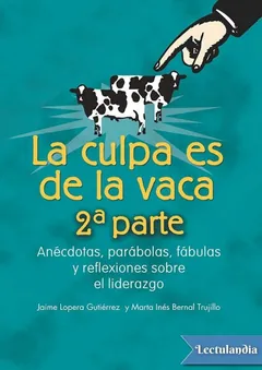 La culpa es de la vaca, Vol. 2 - Jaime Lopera Gutiérrez