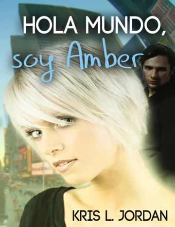 Hola, mundo, soy Amber de Kris L. Jordan, portada del libro