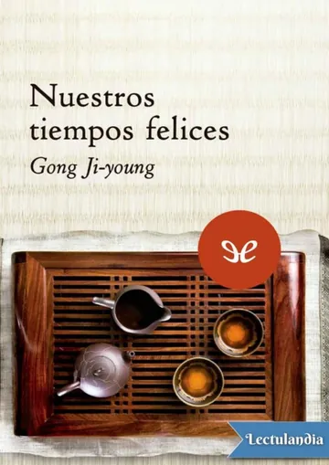 Nuestros tiempos felices de Ji-Young Gong, portada del libro
