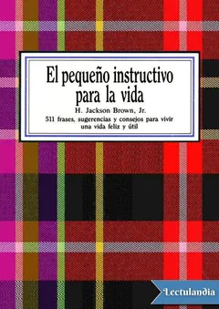 El pequeño instructivo para la vida - H. Jackson Brown Jr.