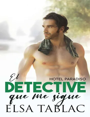 El detective que me sigue de Elsa Tablac, portada del libro