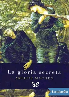 La gloria secreta - Arthur Machen