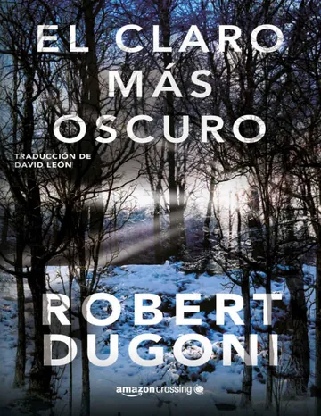 El claro más oscuro (Tracy Crosswhite nº 3) de Robert Dugoni, portada del libro