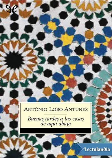 Buenas tardes a las cosas de aquí abajo de António Lobo Antunes, portada del libro