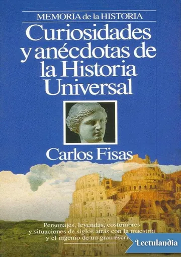 Curiosidades y anécdotas de la historia Universal de Carlos Fisas, portada del libro