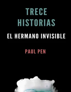 Trece historias 03 - El hermano invisible - Paul Pen