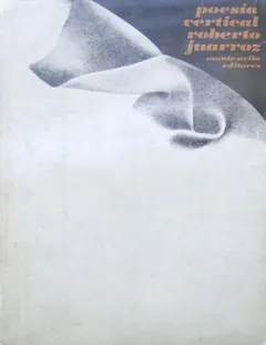 Sexta Poesia Vertical - Roberto Juarroz