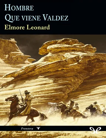 Hombre & Que viene Valdez de Elmore Leonard, portada del libro