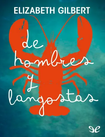 De hombres y langostas de Elizabeth Gilbert, portada del libro